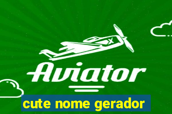 cute nome gerador